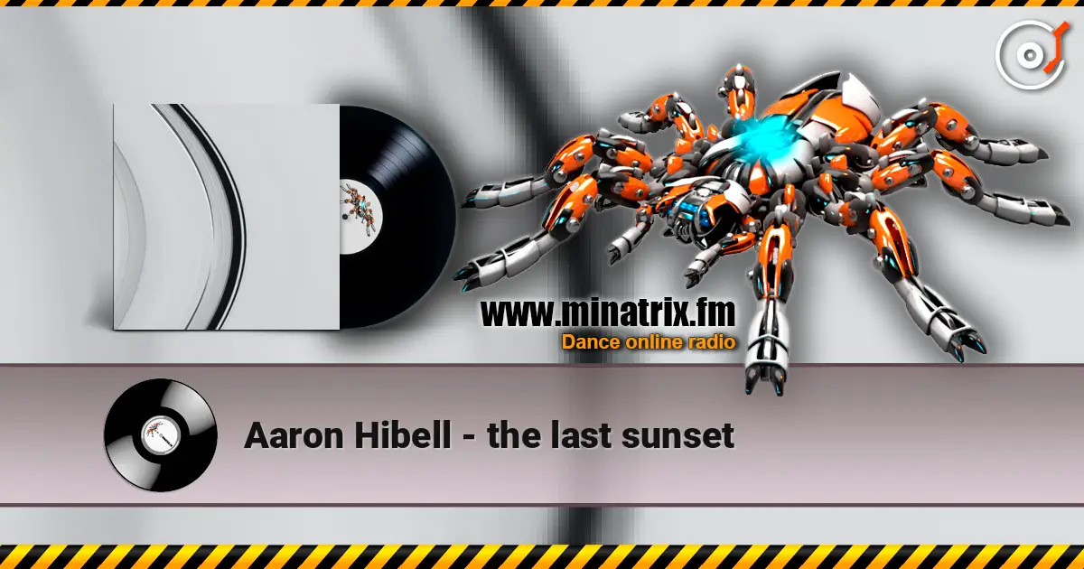 Aaron Hibell - the last sunset 高品质在线收听 | Minatrix.FM