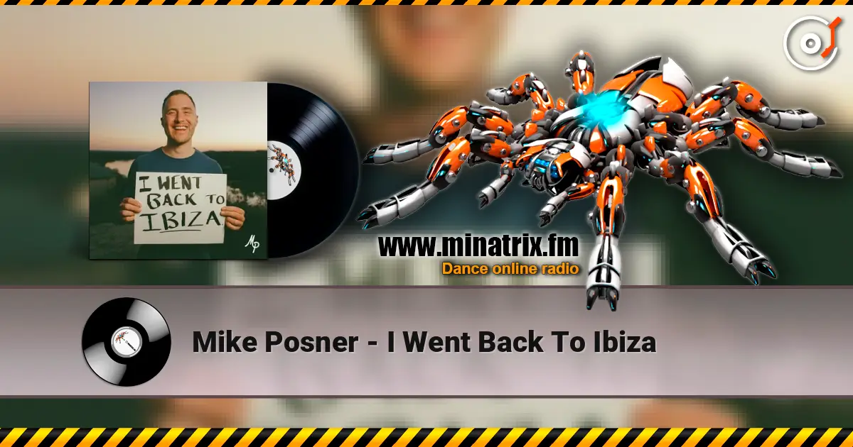 Mike Posner - I Went Back To Ibiza 高品质在线收听 | Minatrix.FM