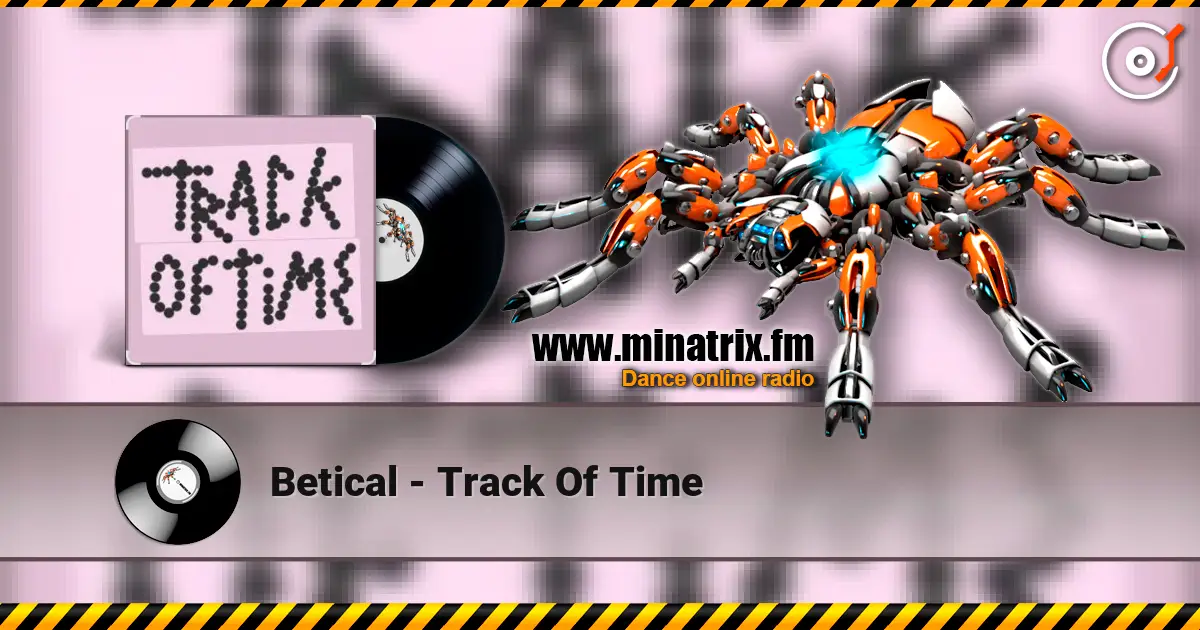 Betical - Track Of Time 高品质在线收听 | Minatrix.FM