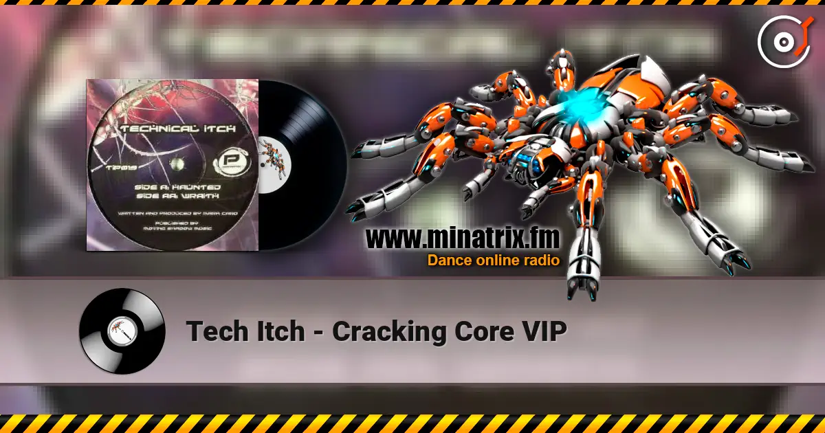 Tech Itch - Cracking Core VIP 高品质在线收听 | Minatrix.FM