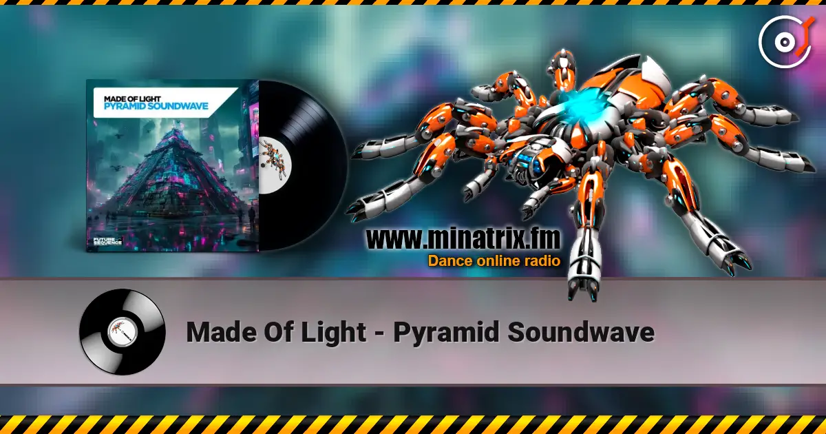 Made Of Light - Pyramid Soundwave 高品质在线收听 | Minatrix.FM