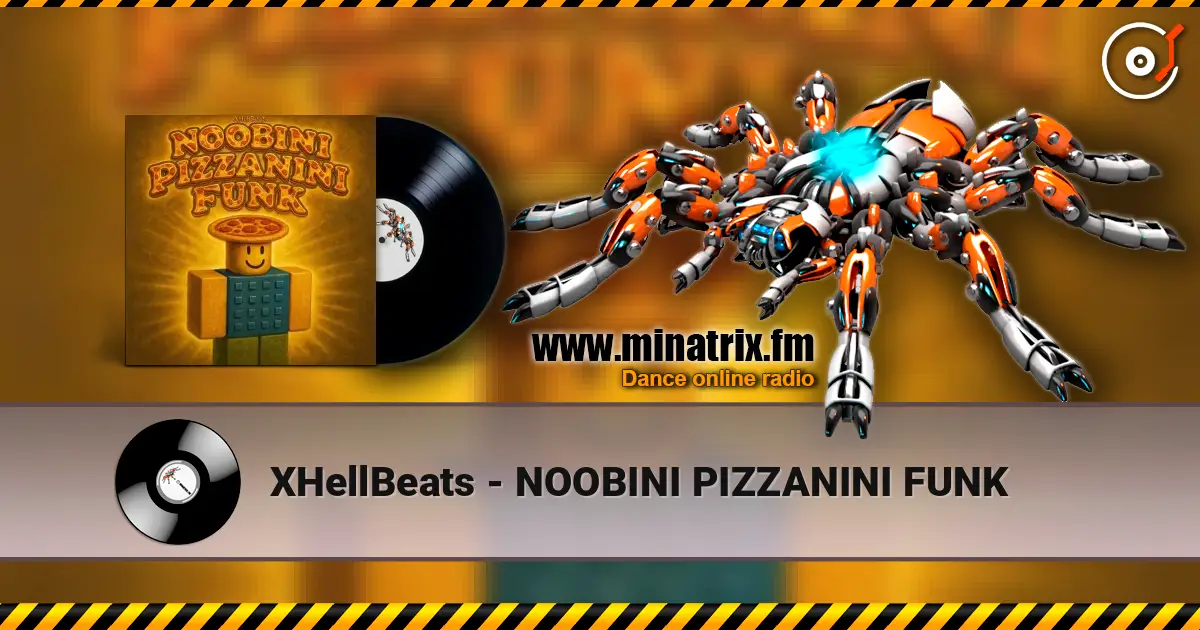 XHellBeats - NOOBINI PIZZANINI FUNK 高品质在线收听 | Minatrix.FM