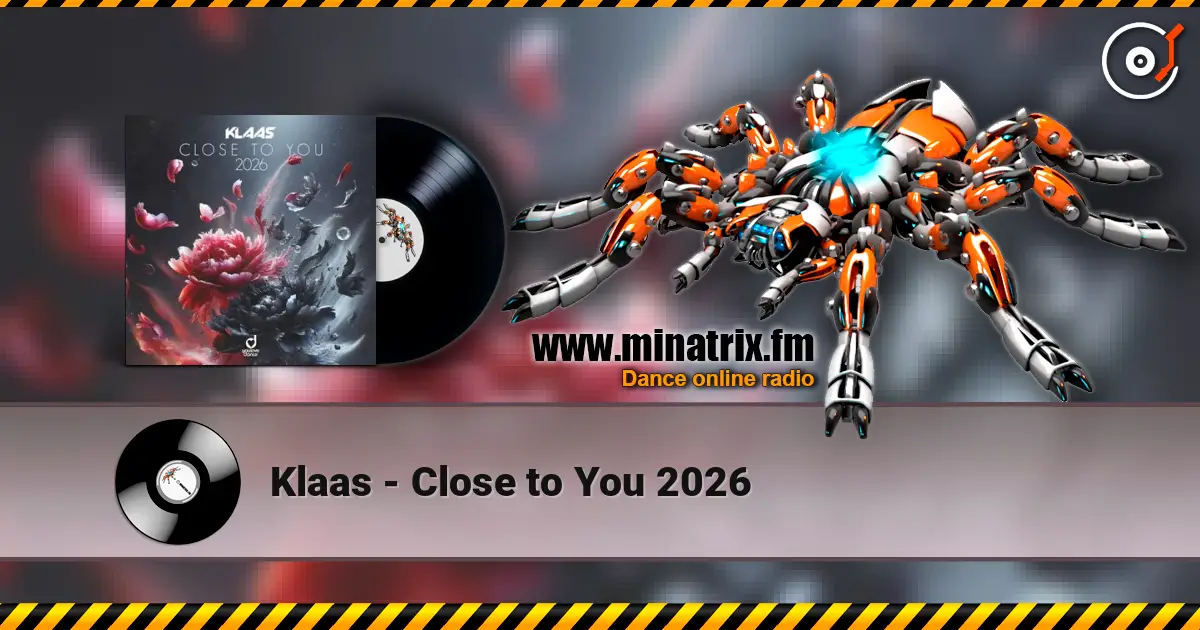 Klaas - Close to You 2026 高品质在线收听 | Minatrix.FM