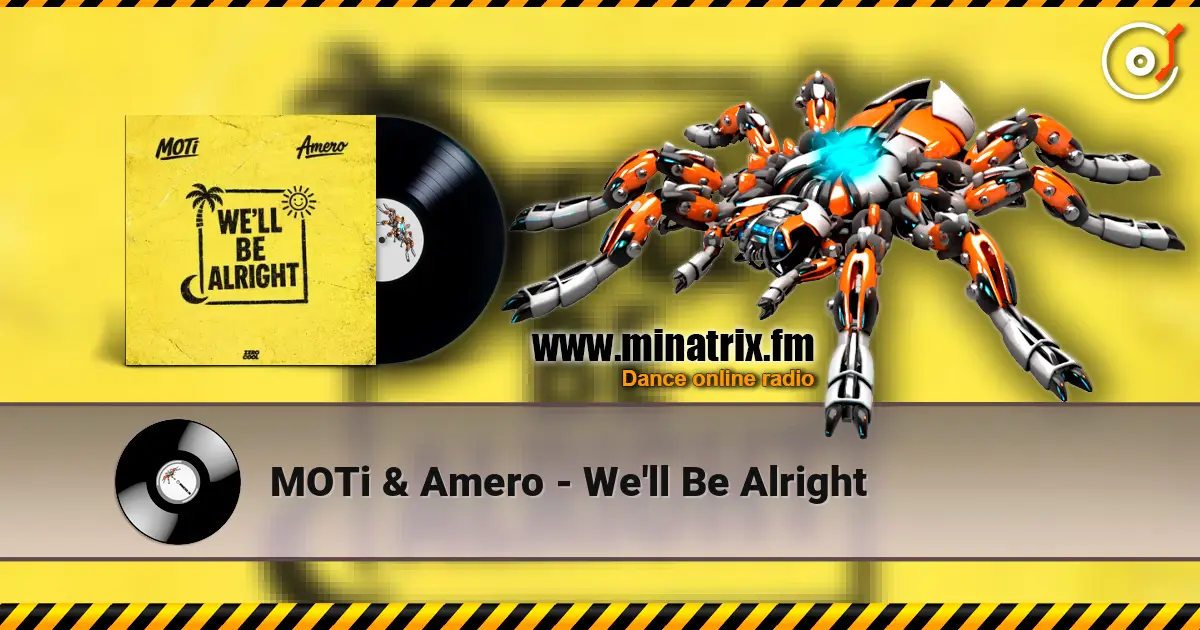 MOTi & Amero - We'll Be Alright 高品质在线收听 | Minatrix.FM
