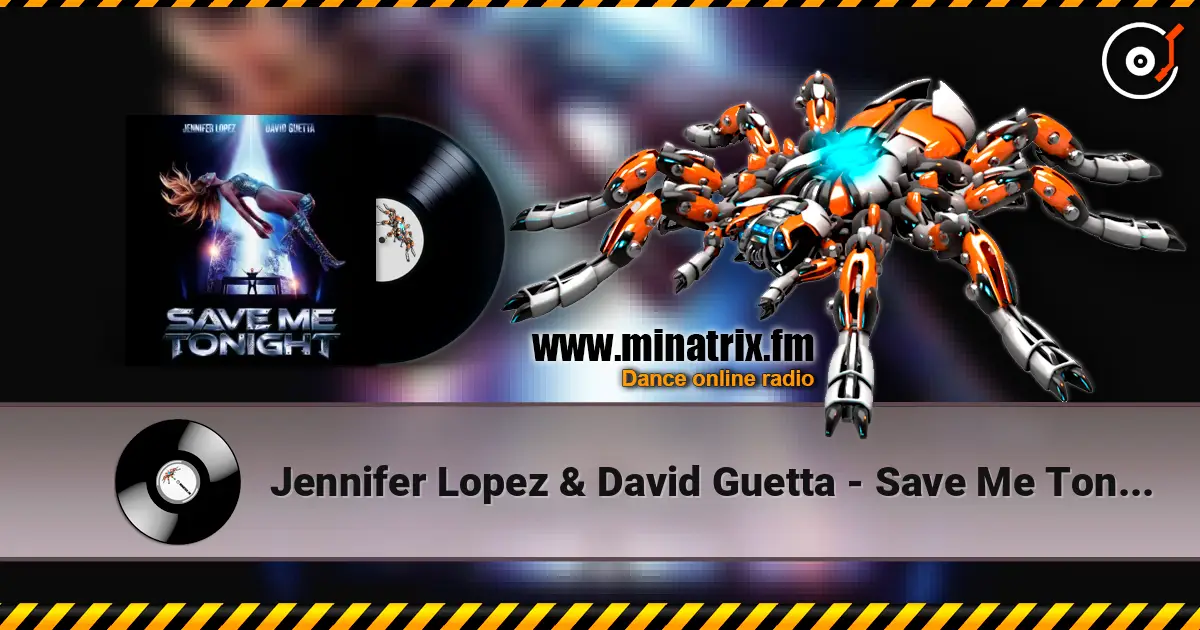Jennifer Lopez & David Guetta - Save Me Tonight 高品质在线收听 | Minatrix.FM