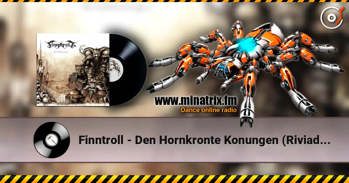 Finntroll - Den Hornkronte Konungen (Riviaders Tron) 高品质在线收听 | Minatrix.FM