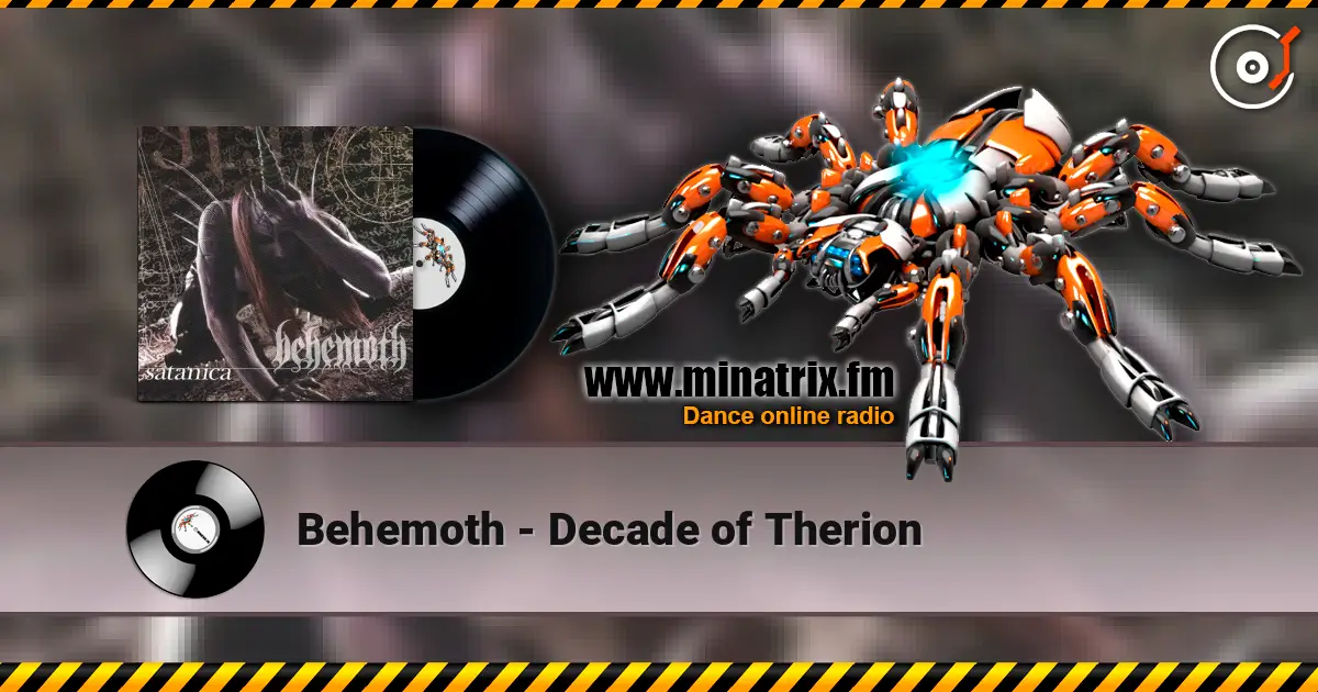 Behemoth - Decade of Therion 高品质在线收听 | Minatrix.FM
