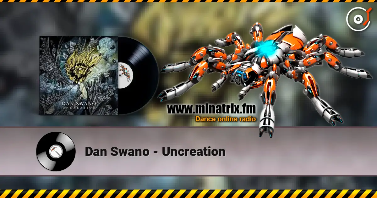 Dan Swano - Uncreation 高品质在线收听 | Minatrix.FM