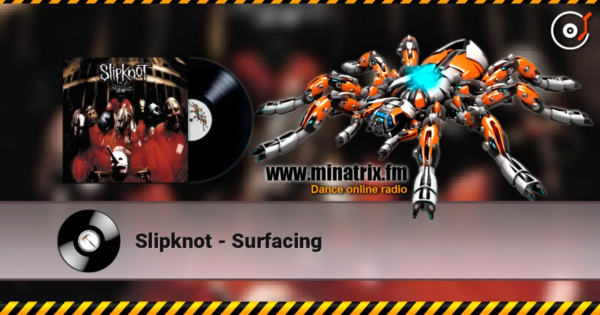 Slipknot - Surfacing 高品质在线收听 | Minatrix.FM