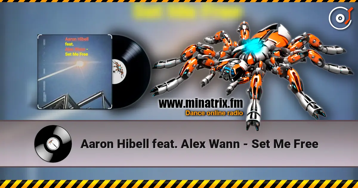 Aaron Hibell feat. Alex Wann - Set Me Free 高品质在线收听 | Minatrix.FM