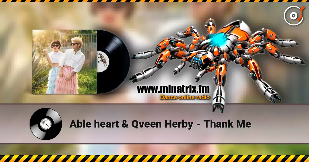 Able heart & Qveen Herby - Thank Me 高品质在线收听 | Minatrix.FM