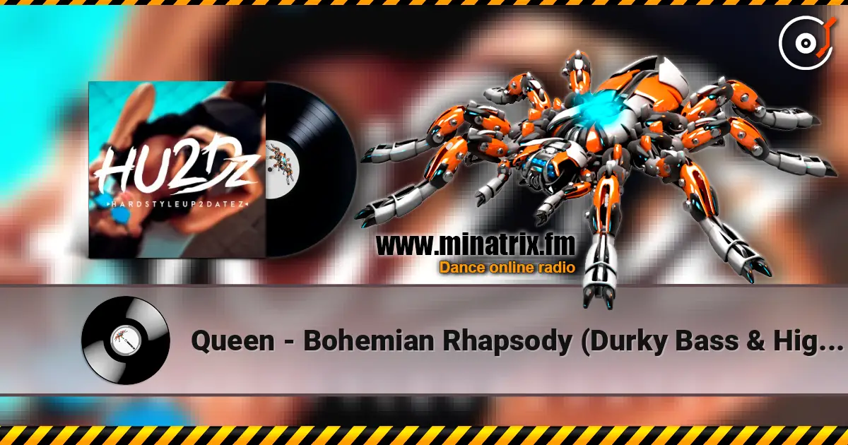 Queen - Bohemian Rhapsody (Durky Bass & High Resistance Hardstyle Remix) 高品质在线收听 | Minatrix.FM