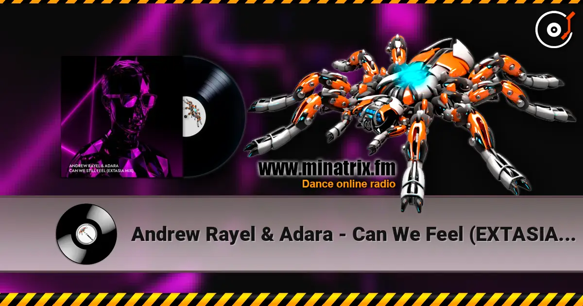 Andrew Rayel & Adara - Can We Feel (EXTASIA Mix) 高品质在线收听 | Minatrix.FM