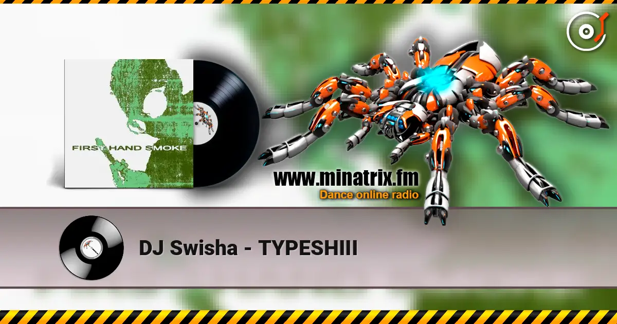DJ Swisha - TYPESHIII 高品质在线收听 | Minatrix.FM