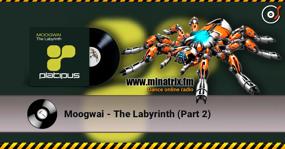 Moogwai - The Labyrinth (Part 2) 高品质在线收听 | Minatrix.FM