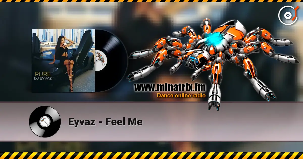 Eyvaz - Feel Me 高品质在线收听 | Minatrix.FM