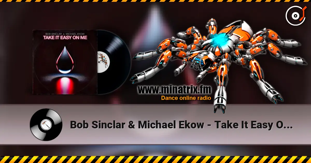 Bob Sinclar & Michael Ekow - Take It Easy On Me (Extended) 高品质在线收听 | Minatrix.FM