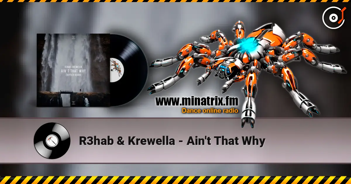 R3hab & Krewella - Ain't That Why 高品质在线收听 | Minatrix.FM