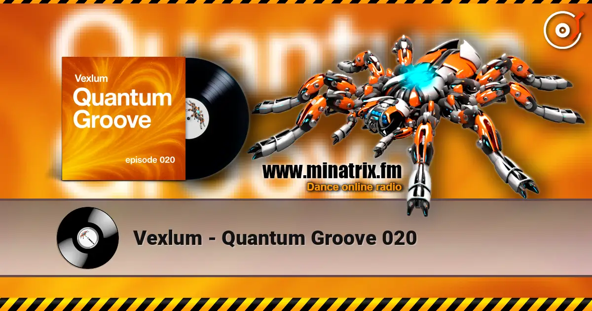 Vexlum - Quantum Groove 020 高品质在线收听 | Minatrix.FM