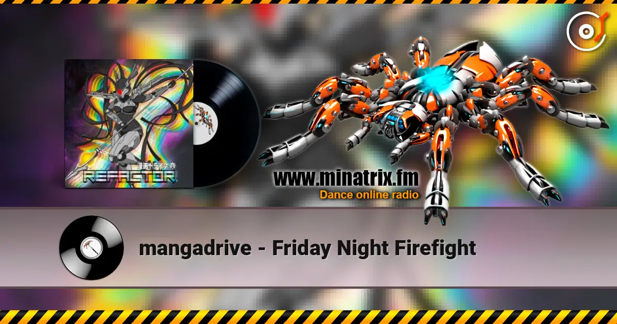 mangadrive - Friday Night Firefight 高品质在线收听 | Minatrix.FM