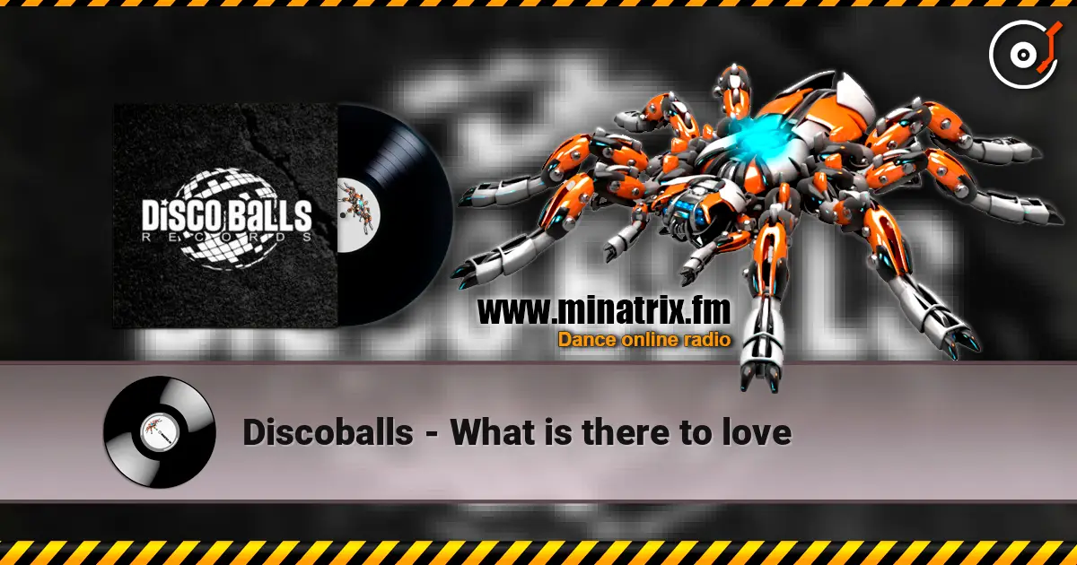 Discoballs - What is there to love 高品质在线收听 | Minatrix.FM