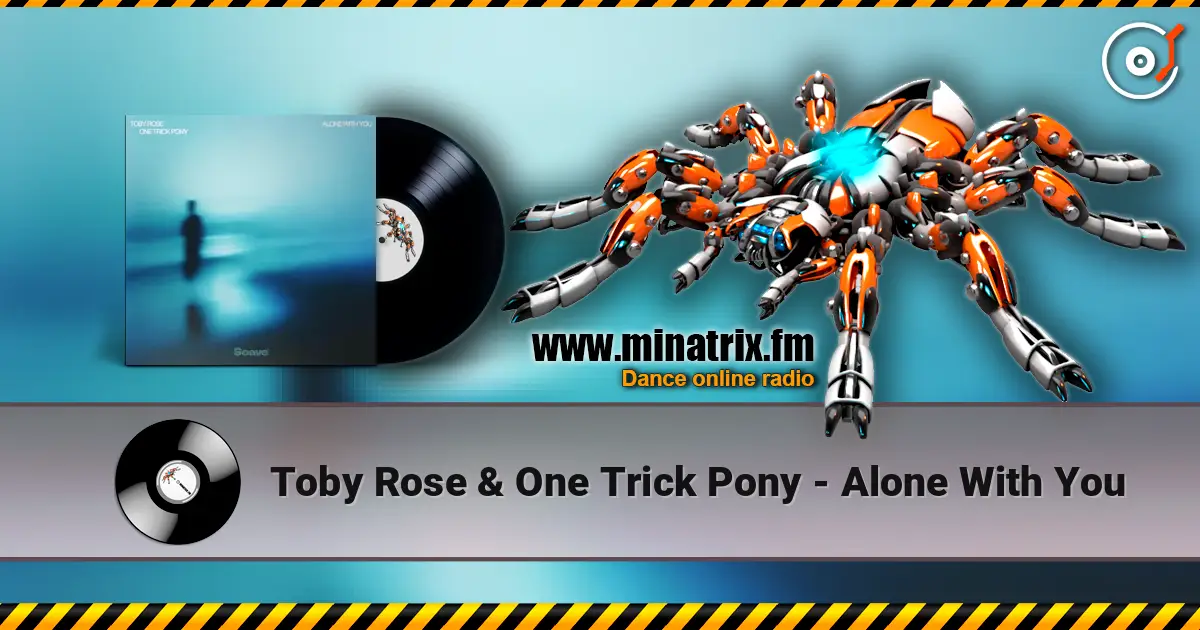 Toby Rose & One Trick Pony - Alone With You 高品质在线收听 | Minatrix.FM
