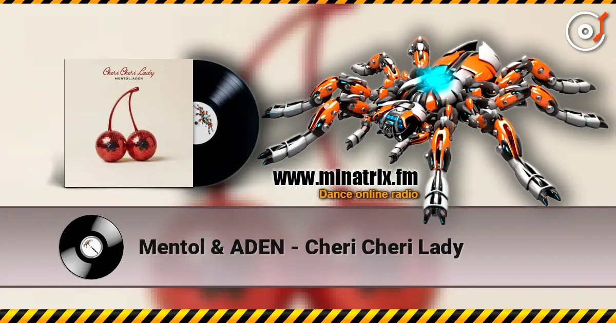 Mentol & ADEN - Cheri Cheri Lady 高品质在线收听 | Minatrix.FM