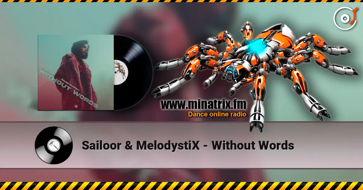 Sailoor & MelodystiX - Without Words 高品质在线收听 | Minatrix.FM