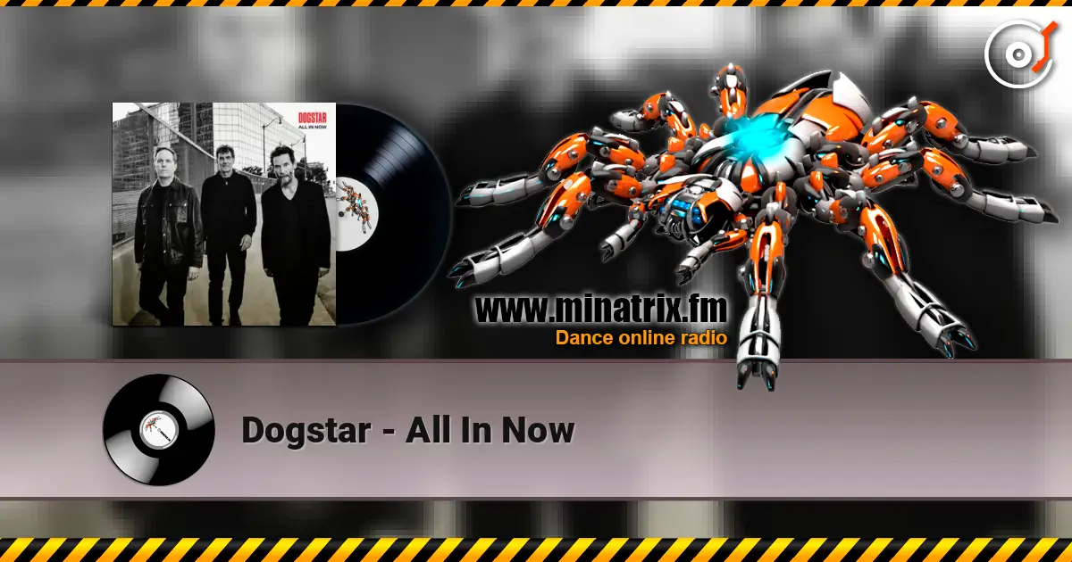 Dogstar - All In Now 高品质在线收听 | Minatrix.FM