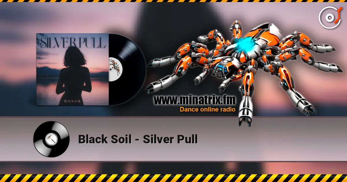 Black Soil - Silver Pull слухати онлайн у високій якості | Minatrix.FM