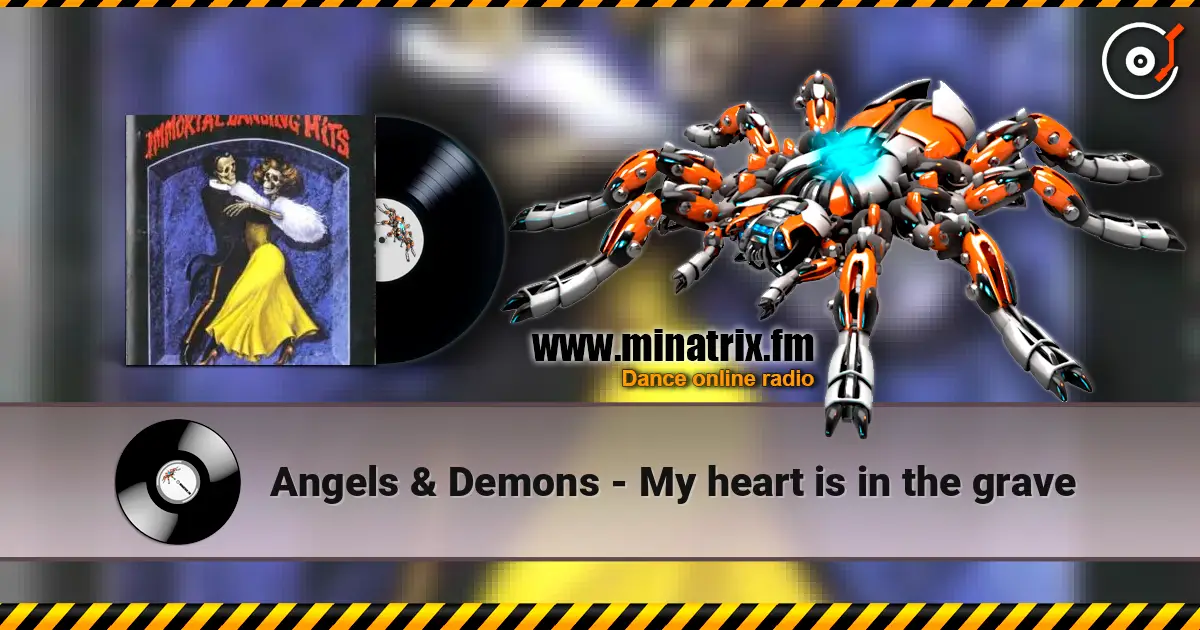 Angels & Demons - My heart is in the grave 高品质在线收听 | Minatrix.FM
