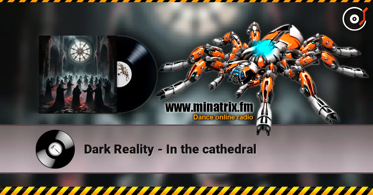 Dark Reality - In the cathedral 高品质在线收听 | Minatrix.FM