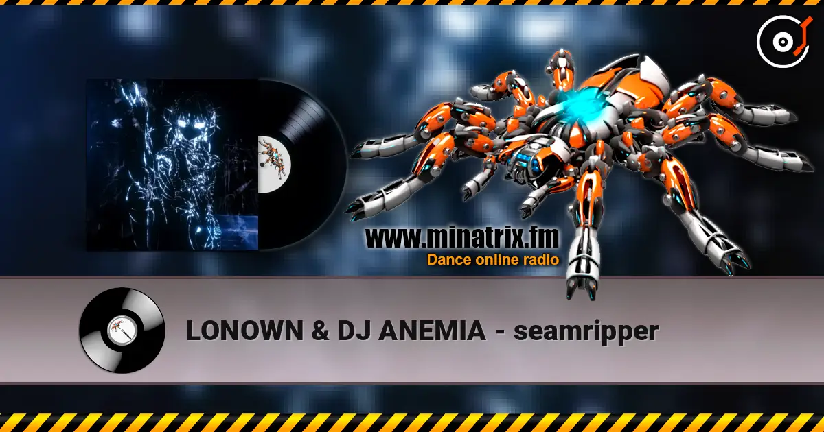 LONOWN & DJ ANEMIA - seamripper 高品质在线收听 | Minatrix.FM