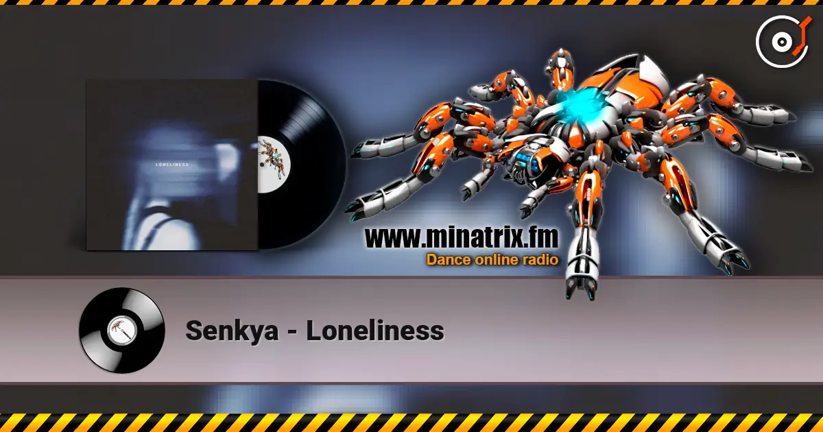 Senkya - Loneliness 高品质在线收听 | Minatrix.FM
