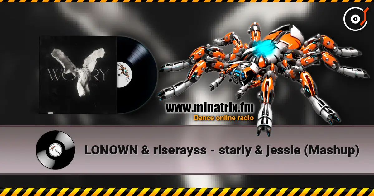 LONOWN & riserayss - starly & jessie (Mashup) 高品质在线收听 | Minatrix.FM