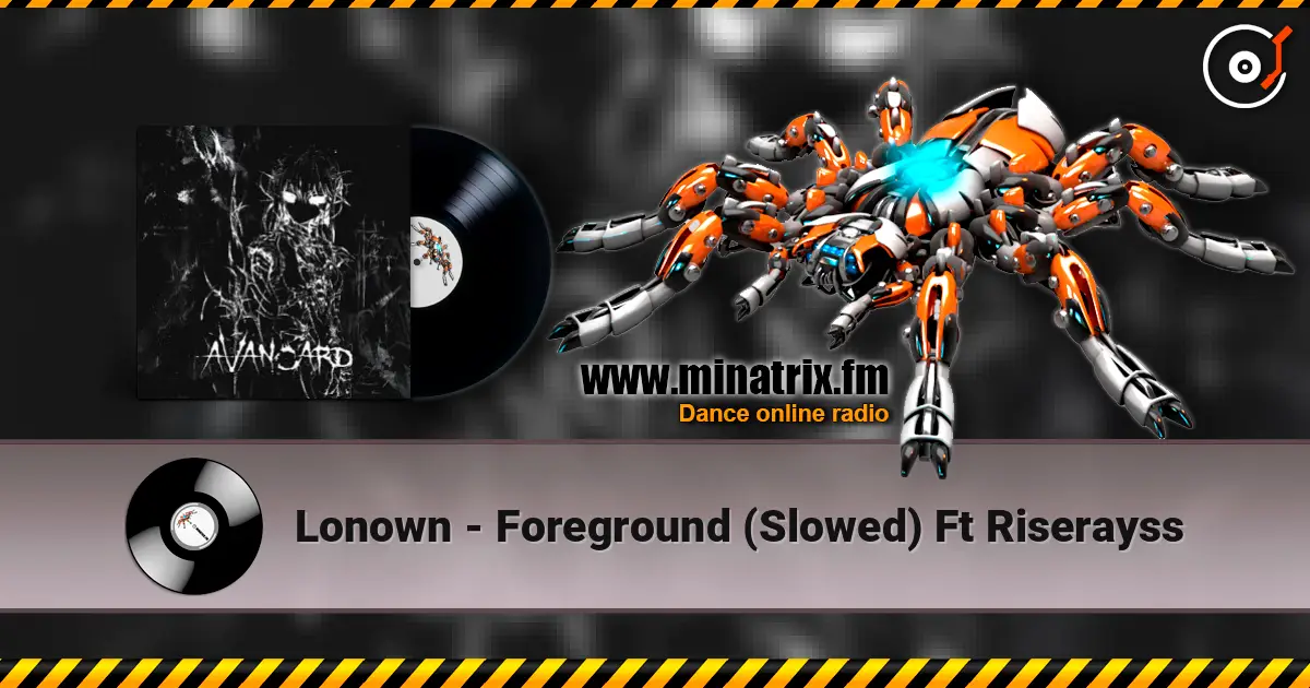 Lonown - Foreground (Slowed) Ft Riserayss 高品质在线收听 | Minatrix.FM