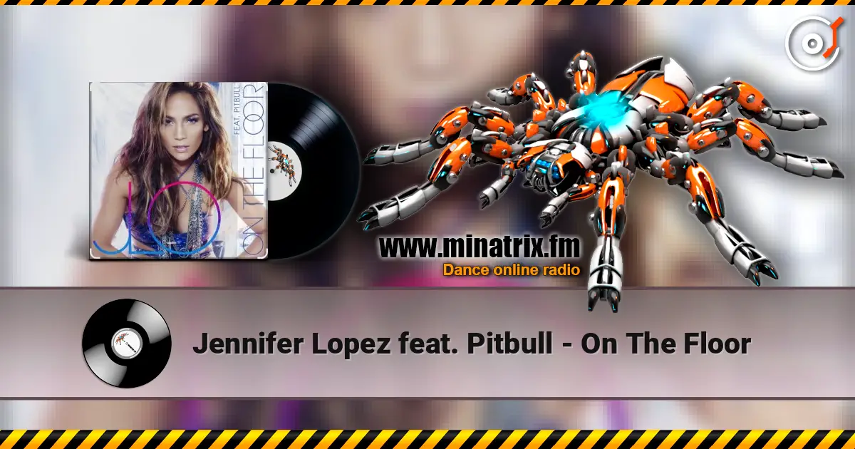 Jennifer Lopez feat. Pitbull - On The Floor 高品质在线收听 | Minatrix.FM