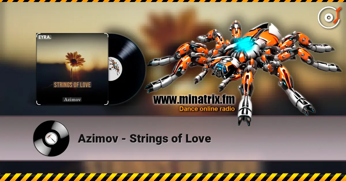 Azimov - Strings of Love 高品质在线收听 | Minatrix.FM