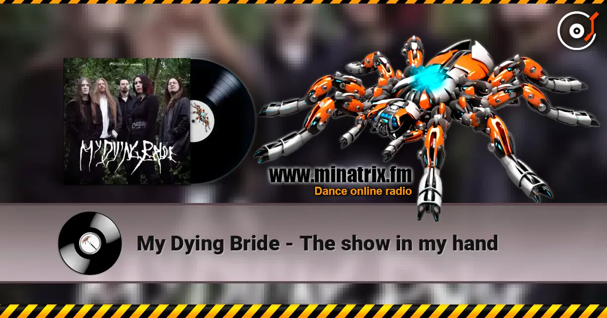 My Dying Bride - The show in my hand 高品质在线收听 | Minatrix.FM