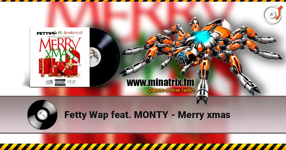 Fetty Wap feat. MONTY - Merry xmas 高品质在线收听 | Minatrix.FM