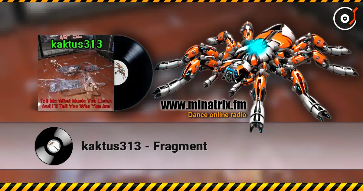 kaktus313 - Fragment 高品质在线收听 | Minatrix.FM