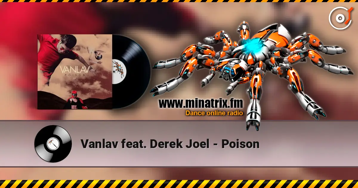 Vanlav feat. Derek Joel - Poison 高品质在线收听 | Minatrix.FM