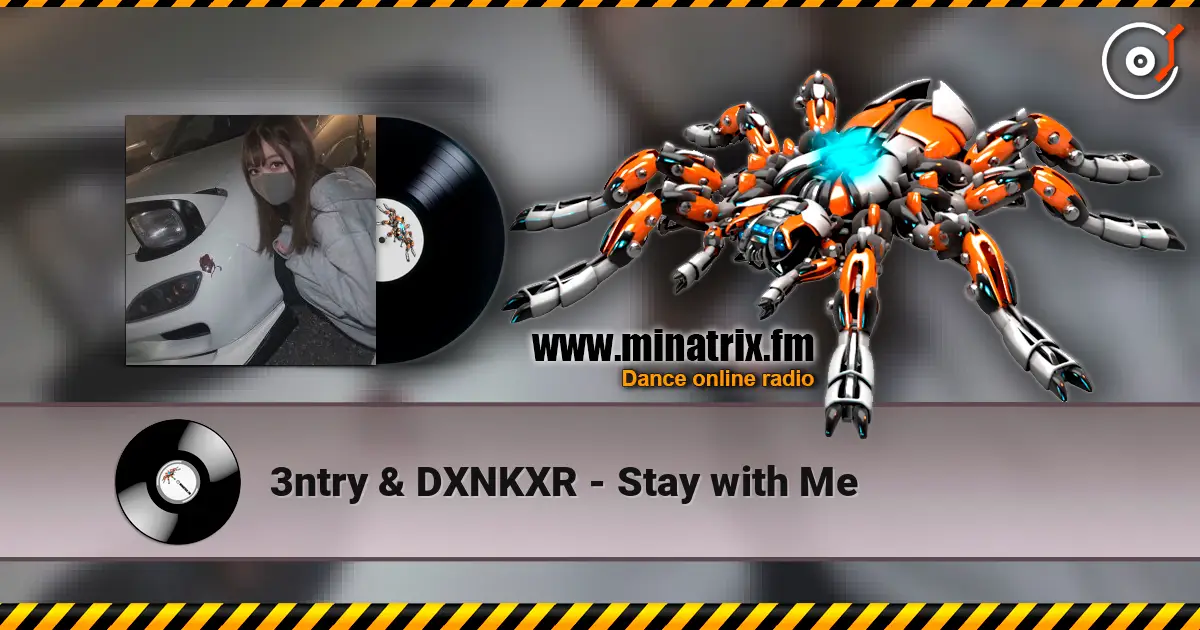 3ntry & DXNKXR - Stay with Me 高品质在线收听 | Minatrix.FM