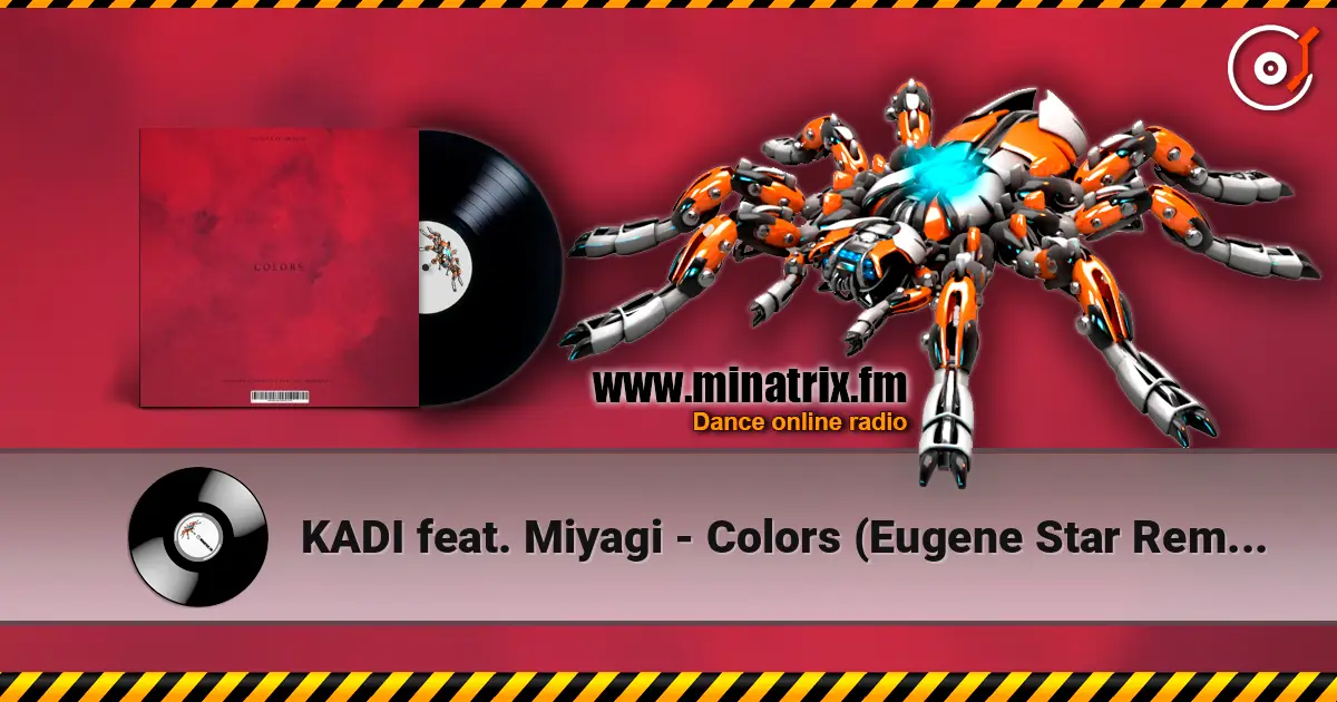 KADI feat. Miyagi - Colors (Eugene Star Remix) (Radio Edit) 高品质在线收听 | Minatrix.FM