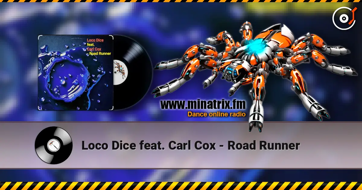 Loco Dice feat. Carl Cox - Road Runner 高品质在线收听 | Minatrix.FM