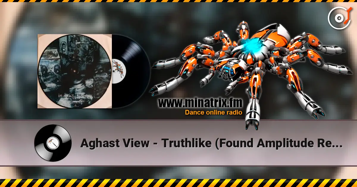 Aghast View - Truthlike (Found Amplitude Remix By In Strict Confidence) 高品质在线收听 | Minatrix.FM