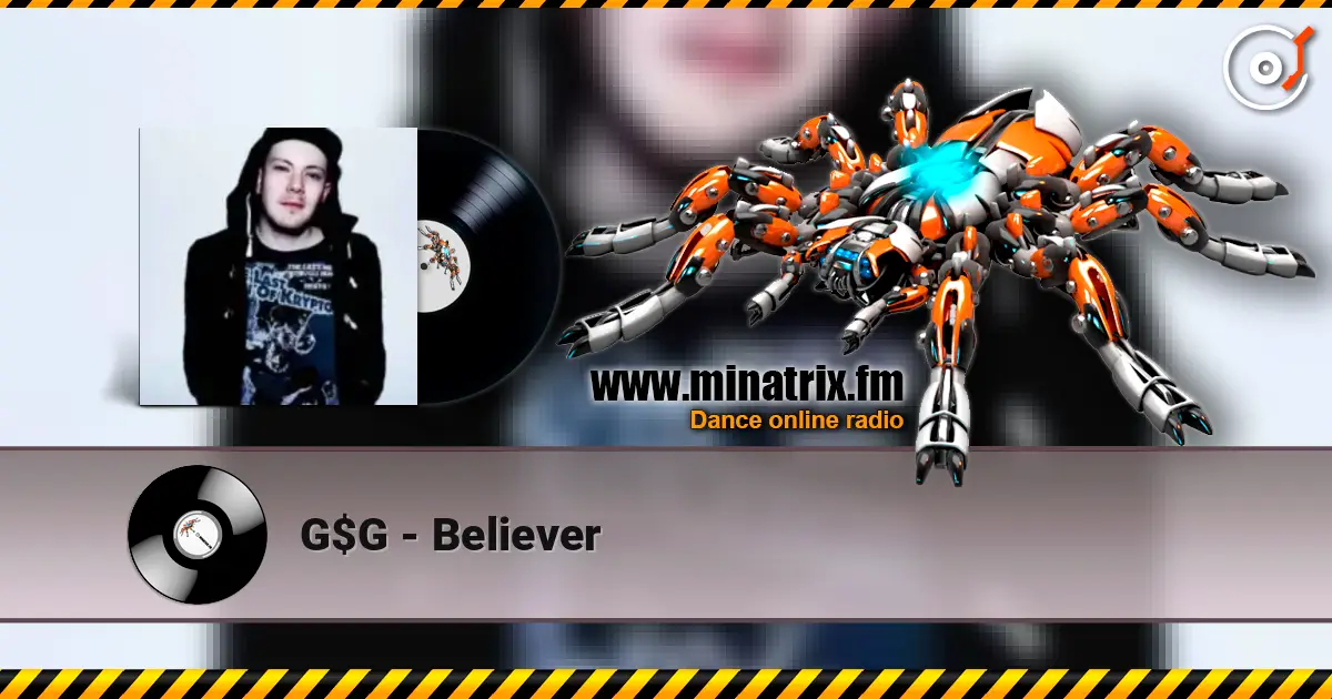G$G - Believer listen online in high quality | Minatrix.FM