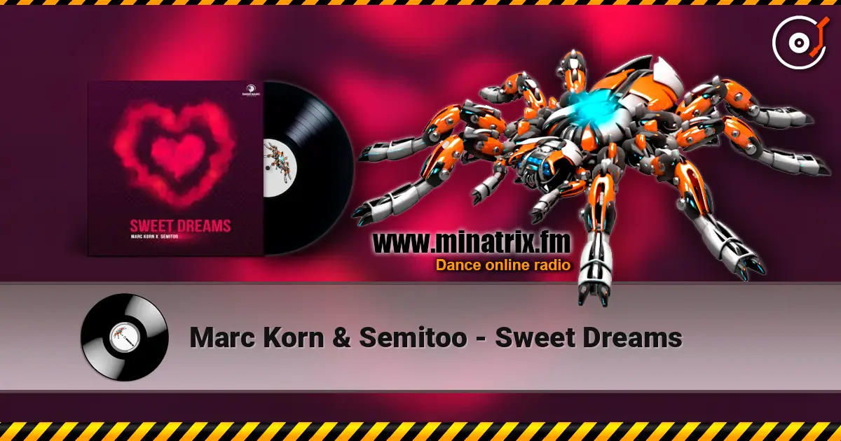 Marc Korn & Semitoo - Sweet Dreams 高品质在线收听 | Minatrix.FM