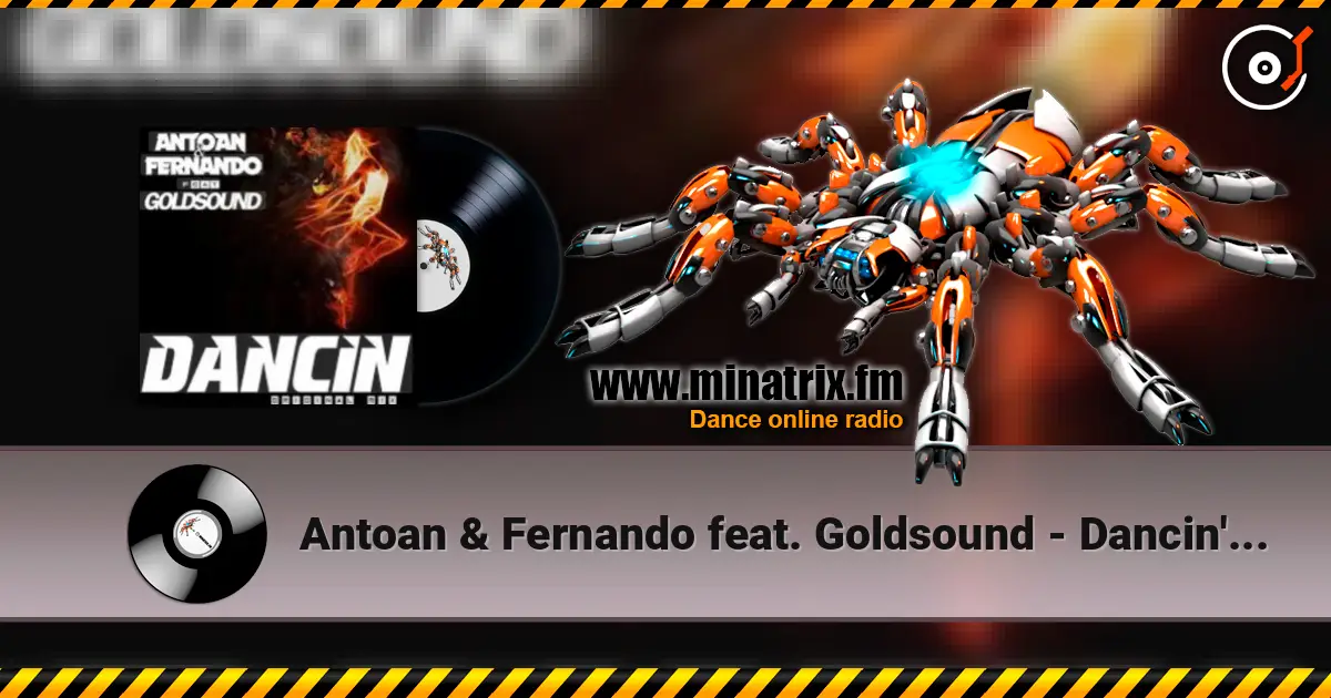 Antoan & Fernando feat. Goldsound - Dancin' (Radio Mix) 高品质在线收听 | Minatrix.FM