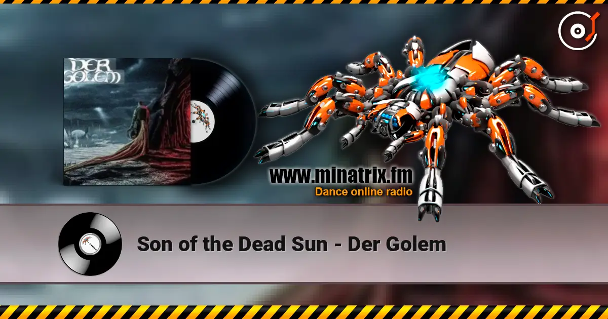 Son of the Dead Sun - Der Golem 高品质在线收听 | Minatrix.FM